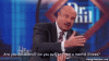 dr-phil-are-you-delusional.gif